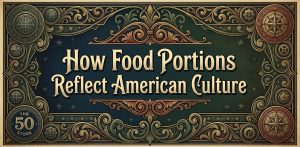 how-food-portions-reflect-american-culture-2